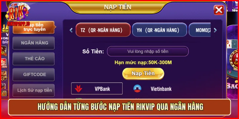 Hướng dẫn từng bước nạp tiền Rikvip qua ngân hàng