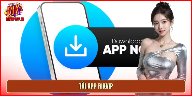 Tải app Rikvip