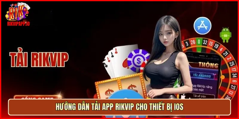 Hướng dẫn tải app Rikvip cho thiết bị iOS