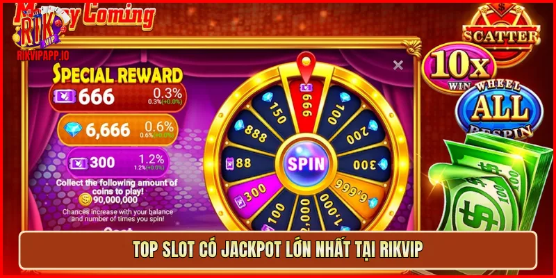 Top slot có jackpot lớn nhất tại Rikvip