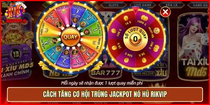 Cách tăng cơ hội trúng jackpot Nổ Hũ Rikvip