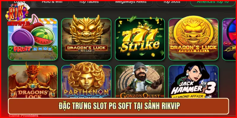 Đặc trưng slot PG Soft tại sảnh Rikvip