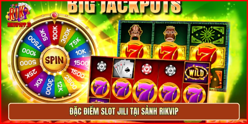 Đặc điểm slot JILI tại sảnh Rikvip