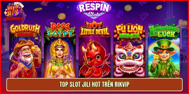 Top slot JILI hot trên Rikvip
