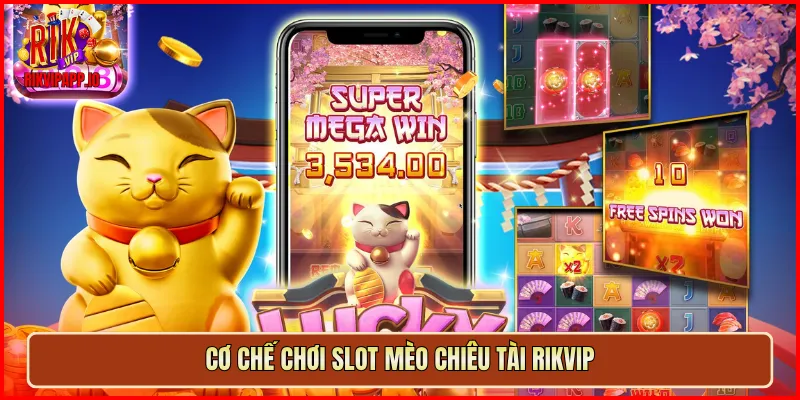 Cơ chế chơi Slot Mèo Chiêu Tài Rikvip