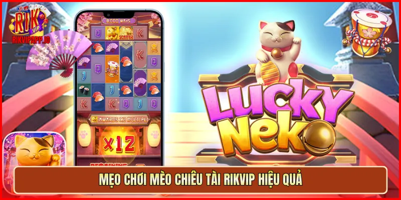 Mẹo chơi Mèo Chiêu Tài Rikvip hiệu quả