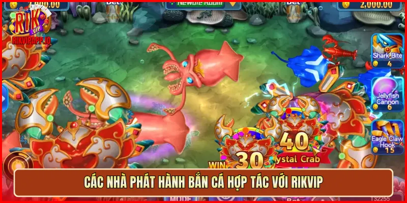 Các nhà phát hành Bắn Cá hợp tác với Rikvip