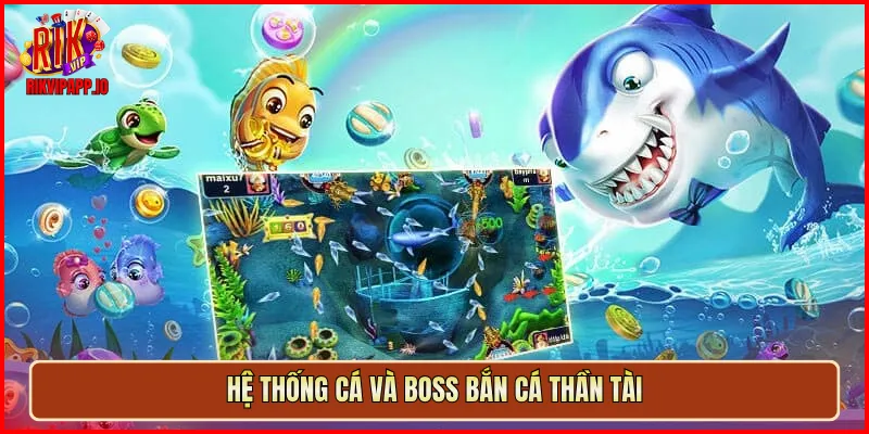 Hệ thống cá và boss Bắn Cá Thần Tài
