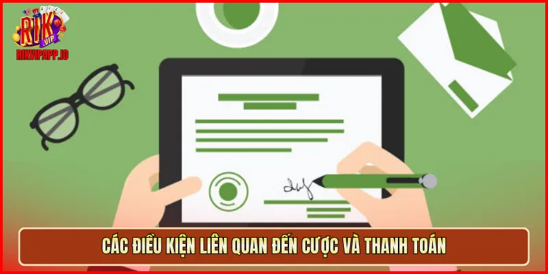 Các điều kiện liên quan đến cược và thanh toán