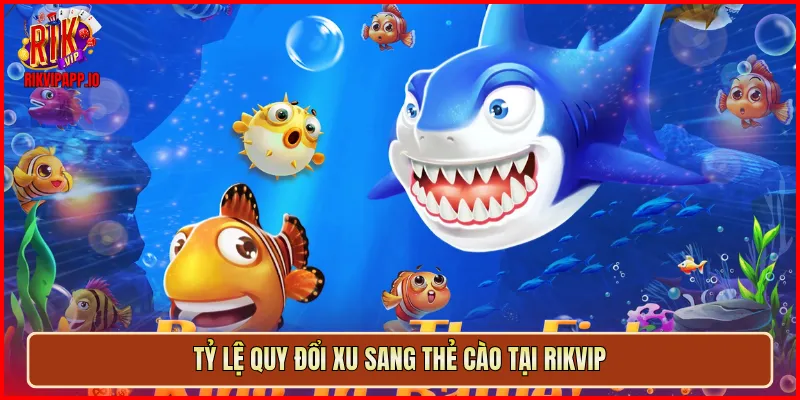 Tỷ lệ quy đổi xu sang thẻ cào tại Rikvip