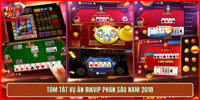Tóm tắt vụ án Rikvip Phan Sào Nam 2018