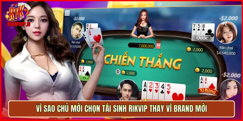Vì sao chủ mới chọn tái sinh Rikvip thay vì brand mới
