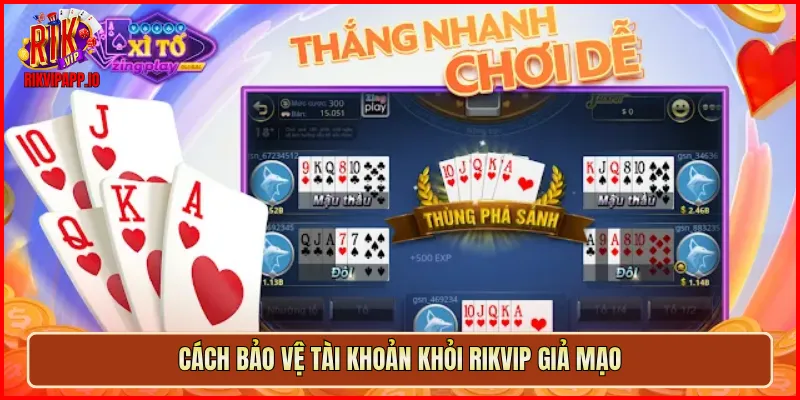 Cách bảo vệ tài khoản khỏi Rikvip giả mạo