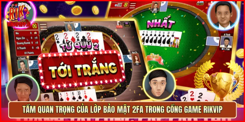 Tầm quan trọng của lớp bảo mật 2FA trong cổng game Rikvip