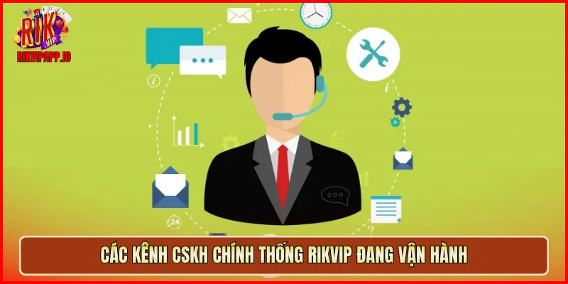 Các kênh CSKH chính thống Rikvip đang vận hành