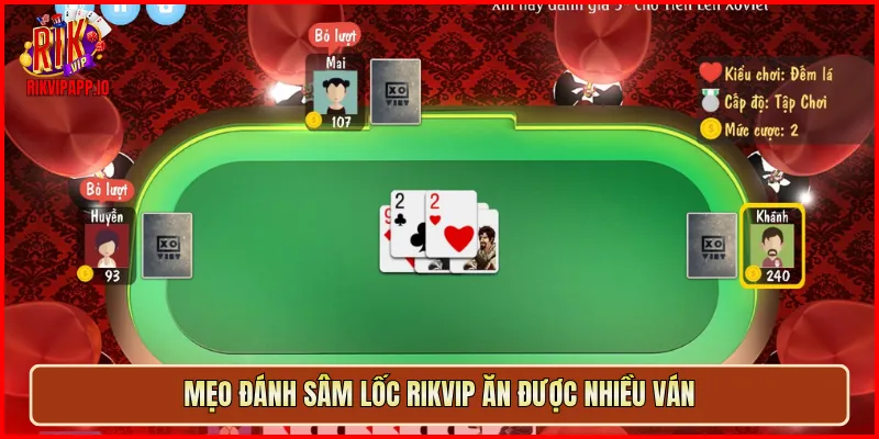 Mẹo đánh Sâm Lốc Rikvip ăn được nhiều ván