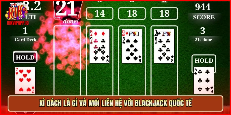 Xì Dách là gì và mối liên hệ với Blackjack quốc tế