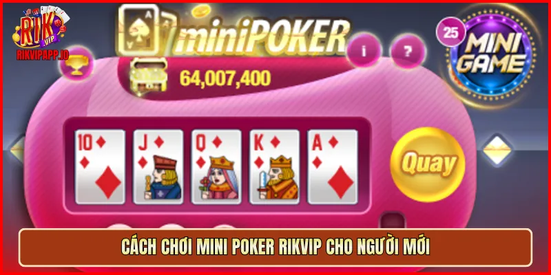 Cách chơi Mini Poker Rikvip cho người mới