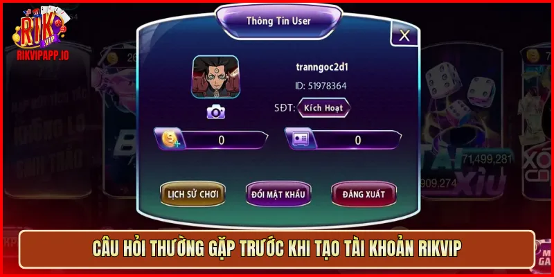 Câu hỏi thường gặp trước khi tạo tài khoản Rikvip