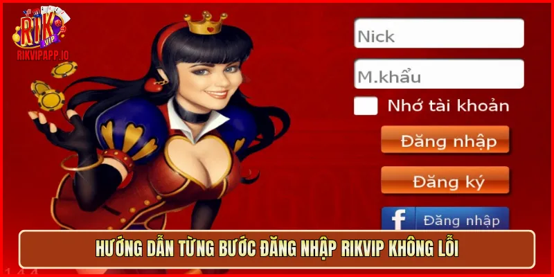 Hướng dẫn từng bước đăng nhập Rikvip không lỗi